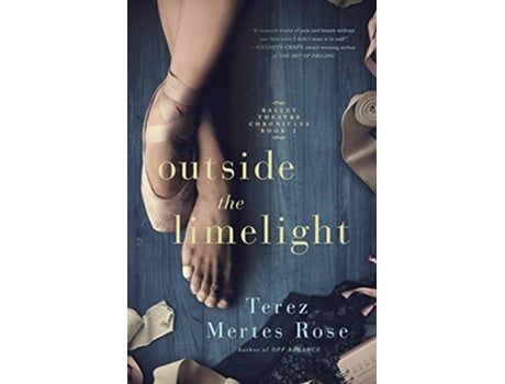 Livro Outside the Limelight Ballet Theatre Chronicles de Terez Mertes Rose (Inglês)