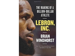 Livro LeBron, Inc. de Brian Windhorst (Inglês)
