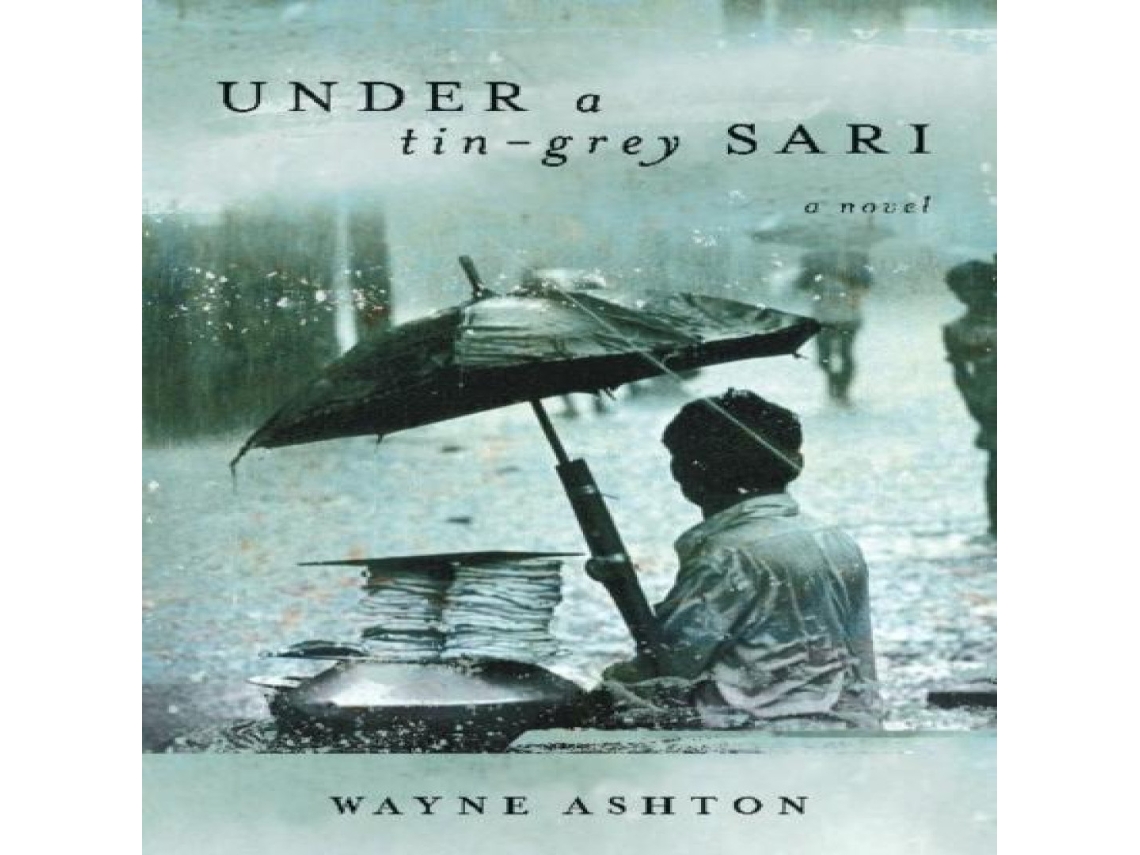 Livro Under a Tin-Grey Sari A Novel de Wayne Ashton (Inglês)