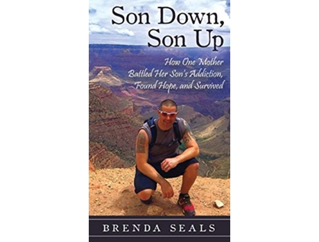 Livro Son Down Son Up How One Mother Battled Her Sons Addiction Found Hope and Survived de Brenda Seals (Inglês - Capa Dura)