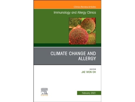 Livro climate change and allergy, an issue of immunology and allergy clinics of north america de edited by jae won oh (inglês)