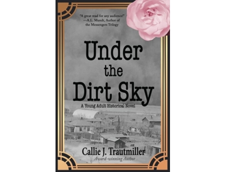 Livro Under The Dirt Sky A Young Adult Historical Novel De Callie J Trautmiller (inglês)