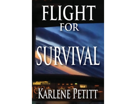 Livro Flight For Survival De Karlene K Petitt (inglês - Capa Dura)