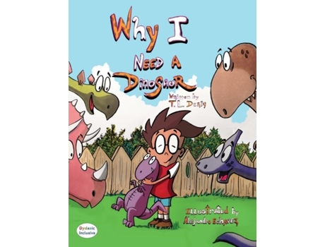 Livro Why I Need A Dinosaur De T L Derby (inglês)