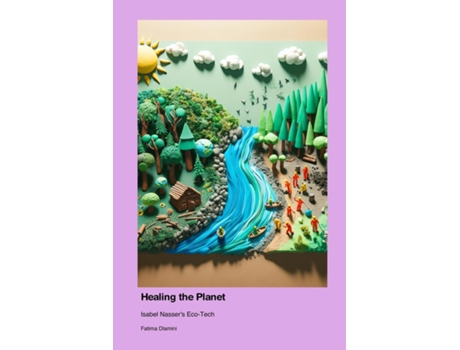 Livro Healing the Planet Isabel Nassers Eco-Tech de Fatima Dlamini (Inglês)