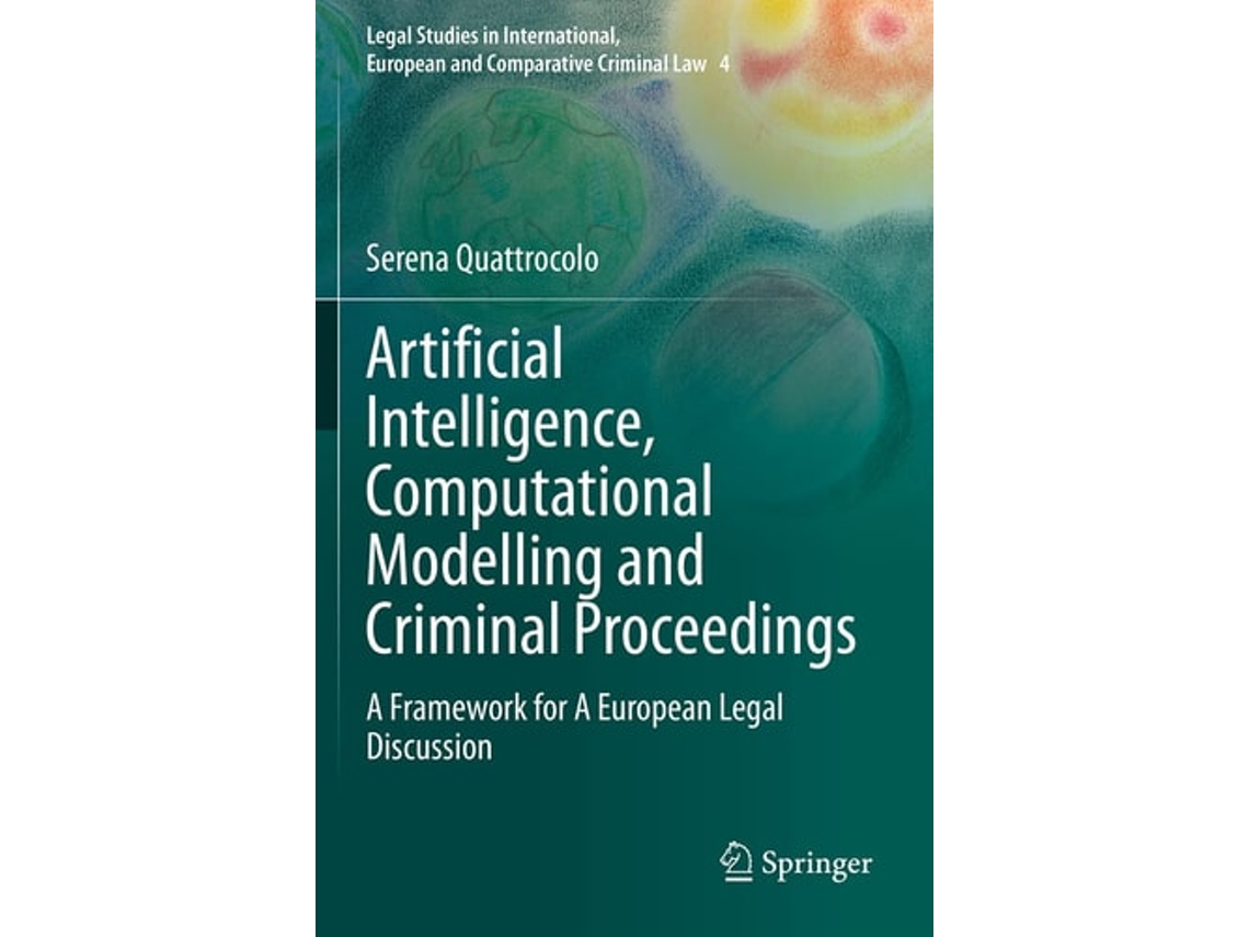Livro Artificial Intelligence, Computational Modelling And Criminal Proceedings De Serena Quattrocolo (inglês)