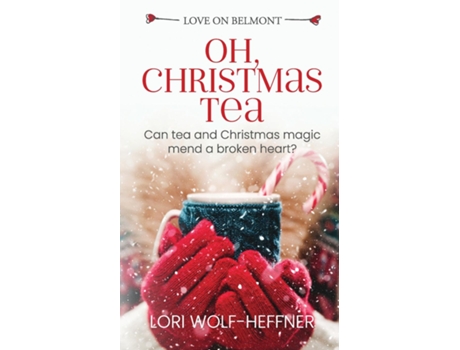Livro Oh, Christmas Tea De Lori Wolf-heffner (inglês)