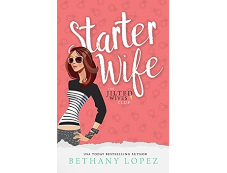 Livro Starter Wife The Jilted Wives Club de Bethany Lopez (Inglês)