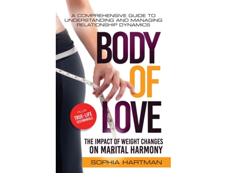 Livro Body of Love A Comprehensive Guide to Understanding and Managing Relationship Dynamics de Sophia Hartman (Inglês)
