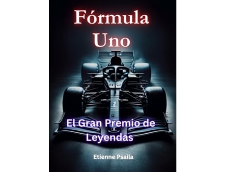 Livro Fórmula Uno El Gran Premio de Leyendas de Etienne Psaila (Inglês)