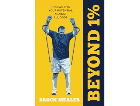 Livro Beyond 1 Unleashing Your Potential Against All Odds de Brock Mealer (Inglês)