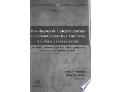 Livro Revolucoes de Independencias E Nacionalismos NAS Americas: Regiao Do Prata E Chile de Marco Antonio Pamplona (Português do Brasil)