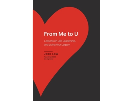 Livro From Me To U Lessons On Life, Leadership, And Living Your Legacy De Jodi Low (inglês)