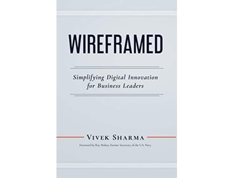 Livro WIREFRAMED Simplifying Digital Innovation for Business Leaders de Vivek Sharma (Inglês)
