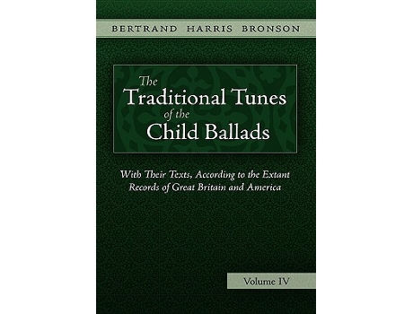 Livro The Traditional Tunes of the Child Ballads Vol 4 de Bertrand Harris Bronson (Inglês)