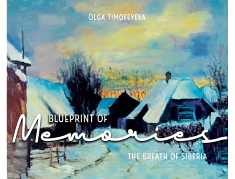 Livro Blueprint of Memories The Breath of Siberia de Olga Timofeyeva (Inglês - Capa Dura)