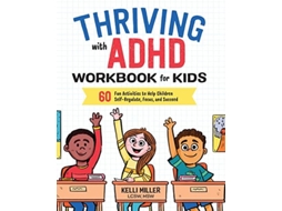 Livro Thriving With Adhd Workbook For Kids De Kelli Miller (inglês)