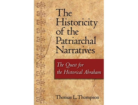 Livro Historicity of the Patriarchal Narratives de Thomas L Thompson (Inglês)