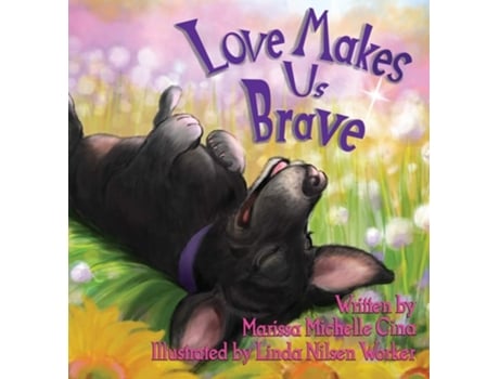 Livro Love Makes Us Brave De Marissa Michelle Cina (inglês - Capa Dura)