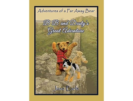 Livro B B And Dustys Great Adventure Adventures Of A Far Away Bear De June Earle (inglês)