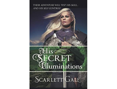 Livro His Secret Illuminations The Warriors Guild de Scarlett Gale (Inglês)