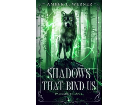 Livro Shadows That Bind Us Palisade Trilogy 1 de Amber L Werner (Inglês)