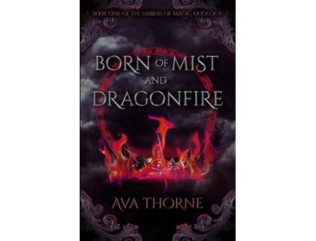 Livro Born of Mist and Dragonfire Book One of the Embers of Magic Duology de Ava Thorne (Inglês)