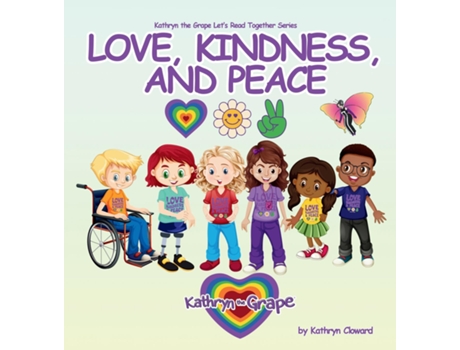 Livro Love, Kindness, and Peace de Kathryn Cloward (Inglês)