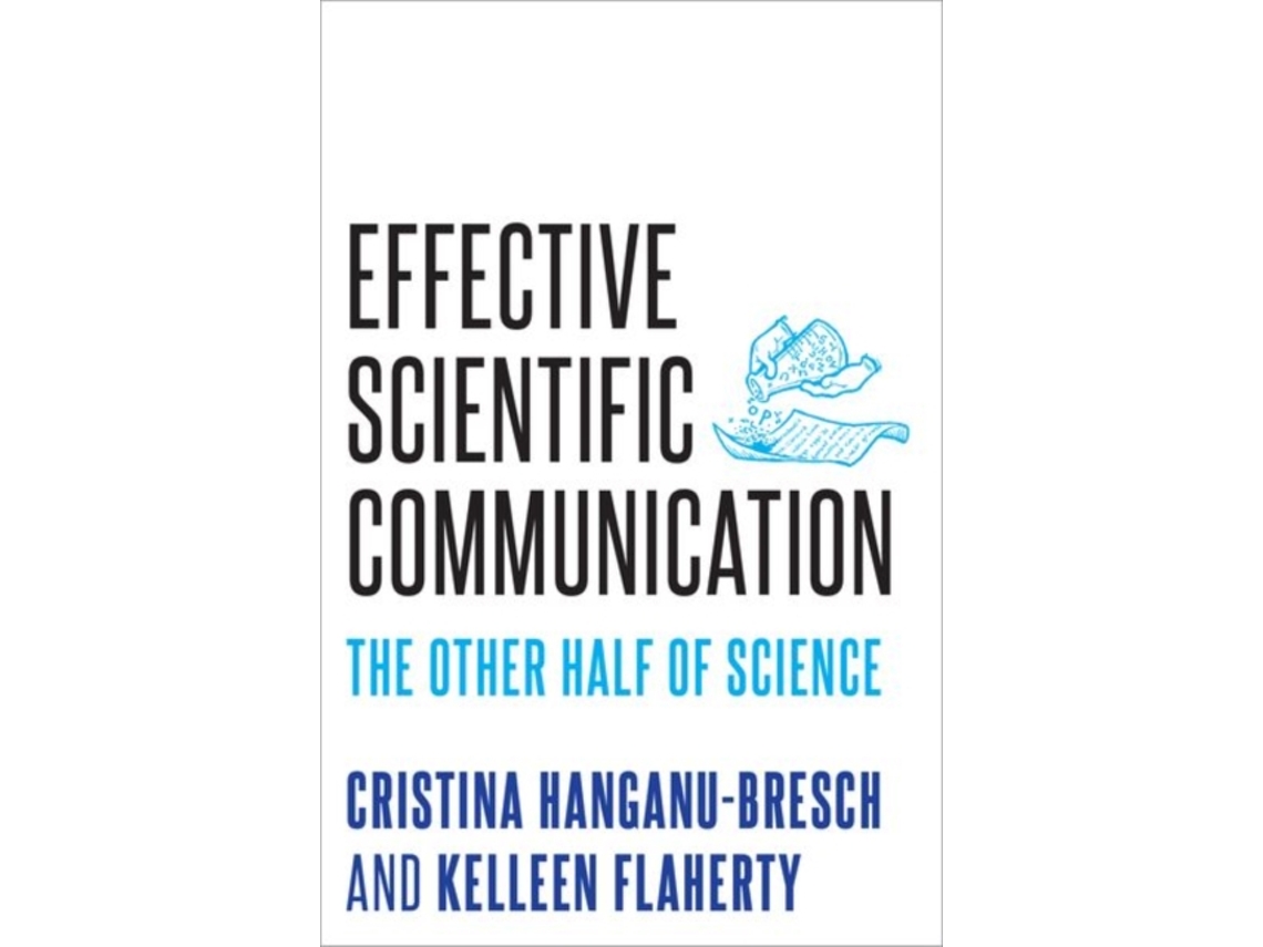Livro Effective Scientific Communication de Cristina Hanganu-Bresch e Kelleen Flaherty (Inglês - Capa Dura)