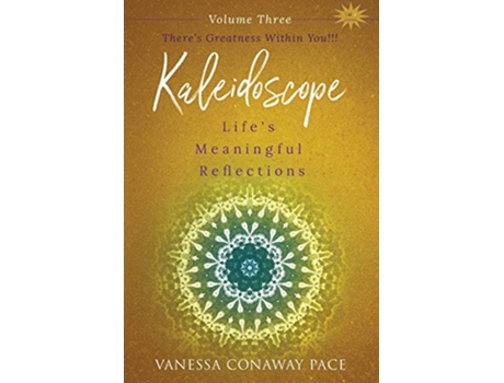 Livro Theres Greatness Within You Kaleidoscope Lifes Meaningful Reflections de Vanessa Conaway Pace (Inglês)