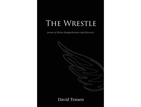 Livro The Wrestle: Poems of Divine Disappointment and Discovery David Tensen (Inglês)
