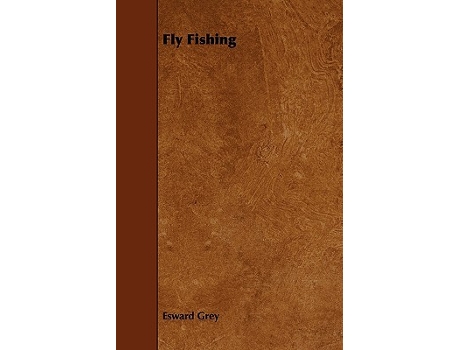 Livro Fly Fishing de Esward Grey (Inglês)