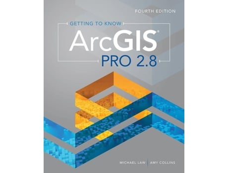 Livro Getting to Know ArcGIS Pro 2.8 de Michael Law e Amy Collins (Inglês)