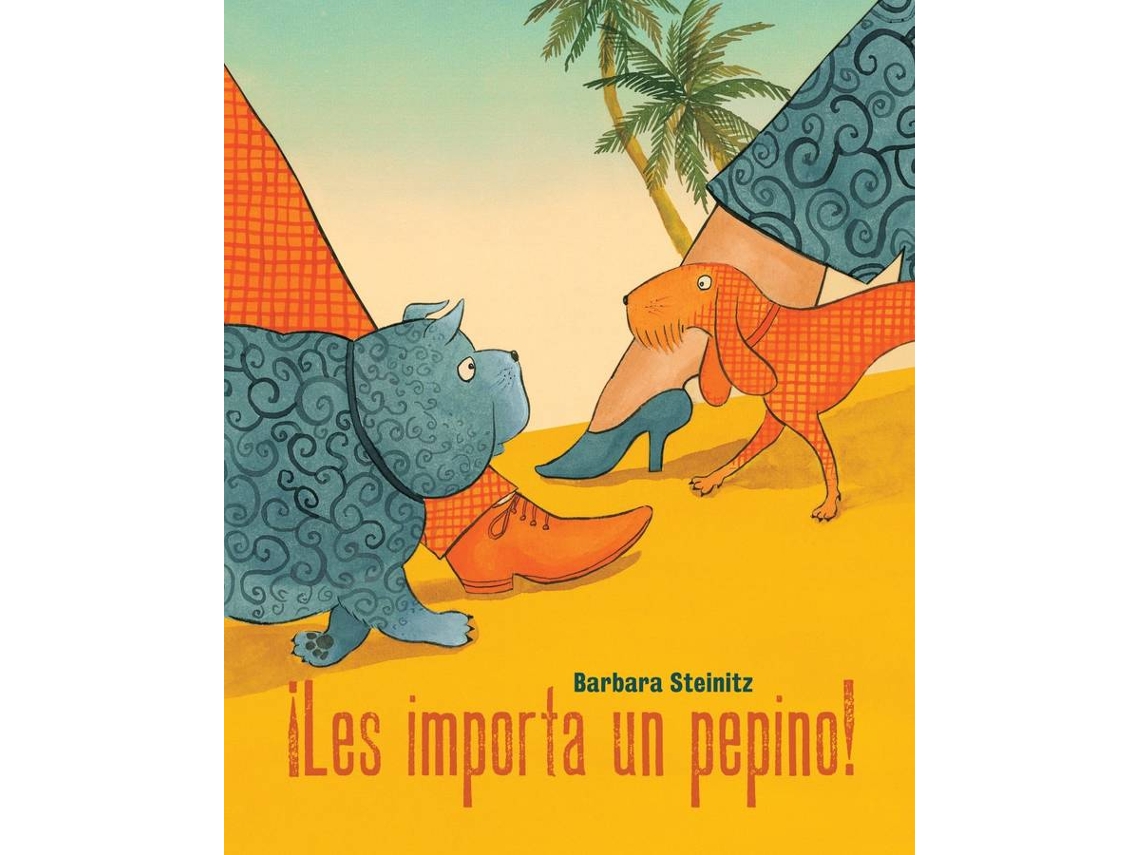 Livro ¡Les Importa Un Pepino! de Barbara Steinitz (Espanhol)