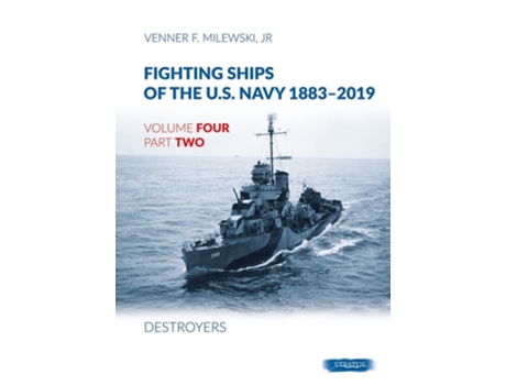 Livro Fighting Ships Of The U.s. Navy 1883-2019 De Venner F Milewski Jr (inglês - Capa Dura)