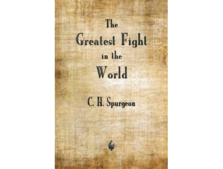 Livro The Greatest Fight In The World De Charles H Spurgeon (inglês)