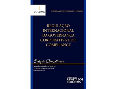 Livro Coleção Compliance - Volume I - Regulação Internacional Da Governança Corporativa E Do Compliance de Irene Patrícia Diom (Português)