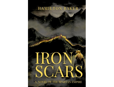 Livro Iron Scars A Novel Of The Spartan Empire de Hamilton Baker (Inglês)