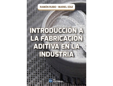 Livro Introducción A La Fabricación Aditiva En La Industria de Ramón Rubio (Espanhol)