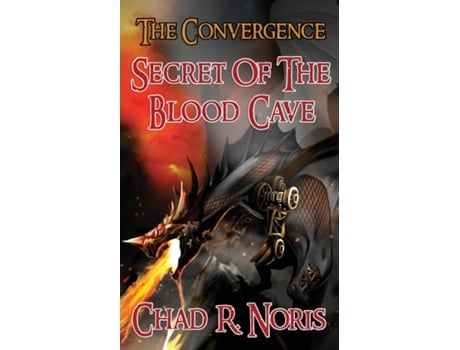 Livro The Convergence Secret Of The Blood Cave De Chad R Noris (inglês)