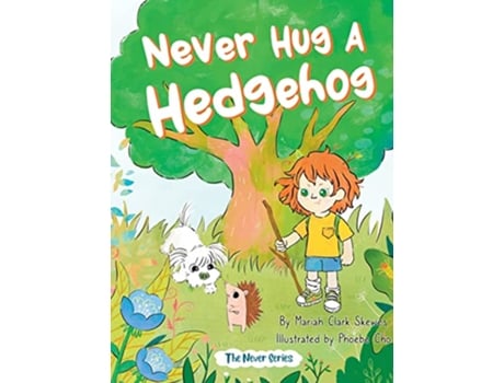 Livro Never Hug a Hedgehog The Never Series de Mariah Clark Skewes (Inglês - Capa Dura)