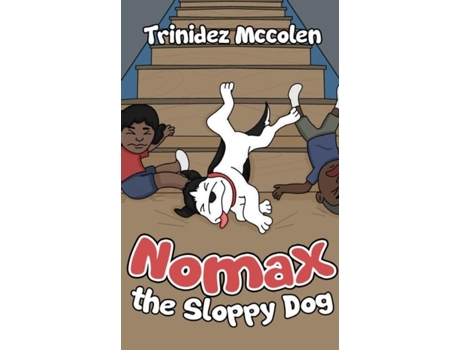 Livro Nomax The Sloppy Dog De Trinidez Mccolen (inglês)