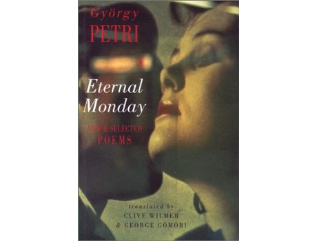 Livro Eternal Monday New Selected Poems de György Petri (Inglês)