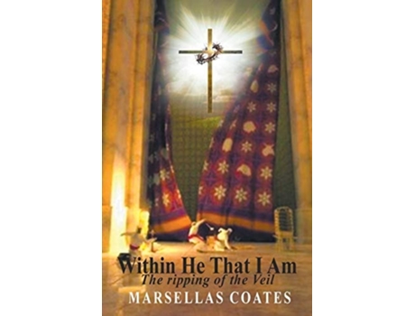 Livro Within He That I Am The Ripping Of The Veil De Marsellas Coates (inglês)