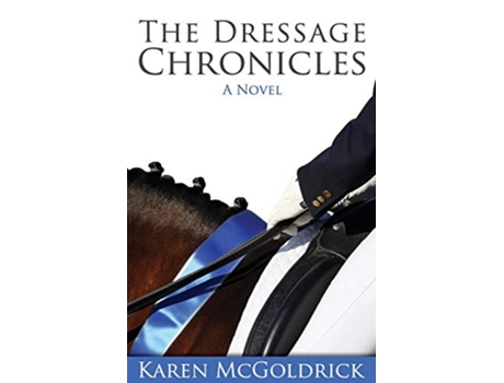 Livro The Dressage Chronicles de Karen McGoldrick (Inglês)