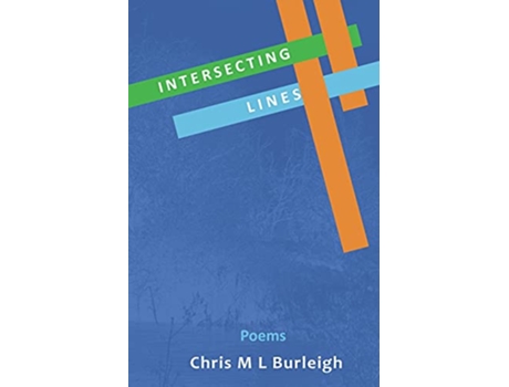 Livro Intersecting Lines Poems de Chris M L Burleigh (Inglês)