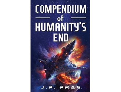 Livro Compendium of Humanitys End de J P Prag (Inglês)