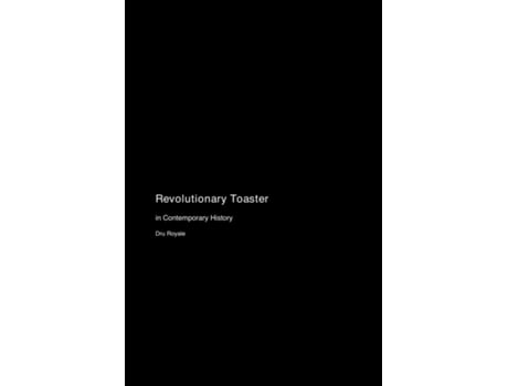 Livro Revolutionary Toaster in Contemporary History de Dru Royale (Inglês)