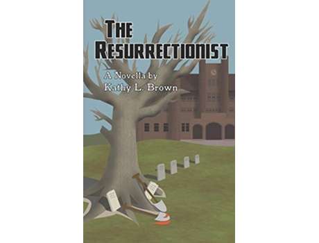Livro The Resurrectionist A Novella Sean Joye Investigations de Kathy L Brown (Inglês)