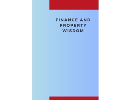 Livro Finance and Property Wisdom de jameson milo (Inglês)